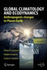 Global Climatology and Ecodynamics : Anthropogenic Changes to Planet Earth - Book
