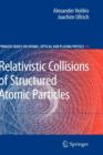 Relativistic Collisions of Structured Atomic Particles - Book