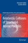 Relativistic Collisions of Structured Atomic Particles - eBook
