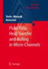 Fluid Flow, Heat Transfer and Boiling in Micro-channels - Book