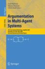 Argumentation in Multi-Agent Systems : 4th International Workshop, ArgMAS 2007, Honolulu, HI, USA, May 15, 2007, Revised Selected and Invited Papers - Book