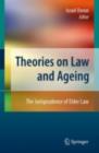 Theories on Law and Ageing : The Jurisprudence of Elder Law - eBook