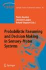 Probabilistic Reasoning and Decision Making in Sensory-Motor Systems - eBook