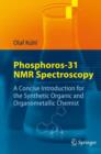 Phosphorus-31 NMR Spectroscopy : A Concise Introduction for the Synthetic Organic and Organometallic Chemist - Book