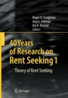40 Years of Research on Rent Seeking 1 : Theory of Rent Seeking - Book