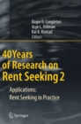 40 Years of Research on Rent Seeking 2 : Applications: Rent Seeking in Practice - Book