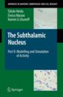 The Subthalamic Nucleus : Part II: Modelling and Simulation of Activity - Book