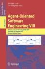 Agent-Oriented Software Engineering VIII : 8th International Workshop, AOSE 2007, Honolulu, HI, USA, May 14, 2007, Revised Selected Papers - Book