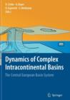 Dynamics of Complex Intracontinental Basins : The Central European Basin System - Book