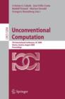Unconventional Computation : 7th International Conference, UC 2008, Vienna, Austria, August 25-28, 2008, Proceedings - Book