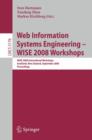 Web Information Systems Engineering - WISE 2008 Workshops : WISE 2008 International Workshops, Auckland, New Zealand, September 1-4, 2008, Proceedings - Book