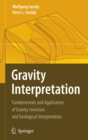 Gravity Interpretation : Fundamentals and Application of Gravity Inversion and Geological Interpretation - Book