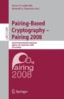 Pairing-Based Cryptography - Pairing 2008 : Second International Conference, Egham, UK, September 1-3, 2008, Proceedings - eBook