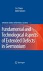 Extended Defects in Germanium : Fundamental and Technological Aspects - Book