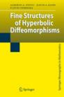 Fine Structures of Hyperbolic Diffeomorphisms - Book
