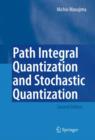 Path Integral Quantization and Stochastic Quantization - Book