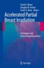 Accelerated Partial Breast Irradiation : Techniques and Clinical Implementation - eBook
