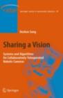 Sharing a Vision : Systems and Algorithms for Collaboratively-Teleoperated Robotic Cameras - eBook