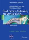 Head, Thoracic, Abdominal, and Vascular Injuries : Trauma Surgery I - Book