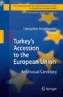 Turkey's Accession to the European Union : An Unusual Candidacy - eBook