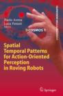 Spatial Temporal Patterns for Action-Oriented Perception in Roving Robots - Book