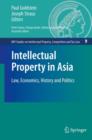 Intellectual Property in Asia : Law, Economics, History and Politics - Book