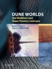 Dune Worlds : How Windblown Sand Shapes Planetary Landscapes - eBook