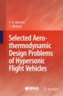 Selected Aerothermodynamic Design Problems of Hypersonic Flight Vehicles - Book