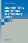 Strategic Policy Interactions in a Monetary Union - Book