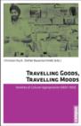 Travelling Goods, Travelling Moods : Varieties of Cultural Appropriation - Book