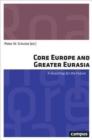 Core Europe and Greater Eurasia : A Roadmap for the Future - Book
