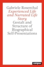 Experienced Life and Narrated Life Story : Gestalt and Structure of Biographical Self-Presentations - Book