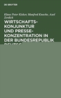 Wirtschaftskonjunktur und Pressekonzentration in der Bundesrepublik Deutschland - Book