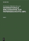 Internationale Bibliographie zur Papiergeschichte (IBP) - Book