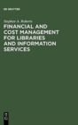 Financial and Cost Management for Libraries and Information Services - Book