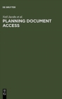 Planning Document Access : Options and Opportunities. Based on the Findings of the eLib Research Project FIDDO - Book
