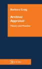 Archival Appraisal : Theory and Practice - Book