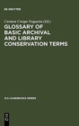 Glossary of Basic Archival and Library Conservation Terms : English with Equivalents in Spanish, German, Italian, French and Russian - Book