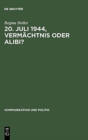 20. Juli 1944, Verm?chtnis oder Alibi? - Book