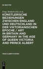 Kunstlerische Beziehungen zwischen England und Deutschland in der viktorianischen Epoche / Art in Britain and Germany in the Age of Queen Victoria and Prince Albert - Book