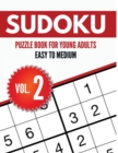 Sudoku Puzzle Book For Young Adults Easy to Medium Vol. 2 : Sudoku Puzzle Book Easy To Medium Puzzle For Young Adults - Book