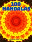 100 Mandalas : Un Livre de Coloriage pour Adultes avec 100 Mandalas Uniques pour la Relaxation et le Soulagement du Stress: Un Livre de Coloriage pour Adultes avec 100 Mandalas Uniques pour la Relaxat - Book