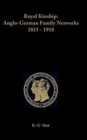 Royal Kinship. Anglo-German Family Networks 1815-1918 - Book