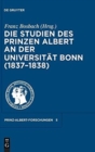 Die Studien Des Prinzen Albert an Der Universit?t Bonn (1837-1838) - Book