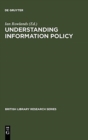 Understanding Information Policy - Book