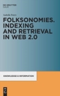 Folksonomies. Indexing and Retrieval in Web 2.0 - Book