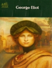 Complete Works of George Eliot Text, Summary, Motifs and Notes (Annotated) - eBook