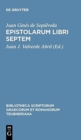 Genesius Sepulveda Cordubensis, Epistolarum Libri Septem - Book