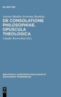 De consolatione philosophiae. Opuscula theologica - Book