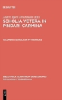Scholia Vetera in Pindari Carmina, vol. II : Scholia in Pythionicas - Book